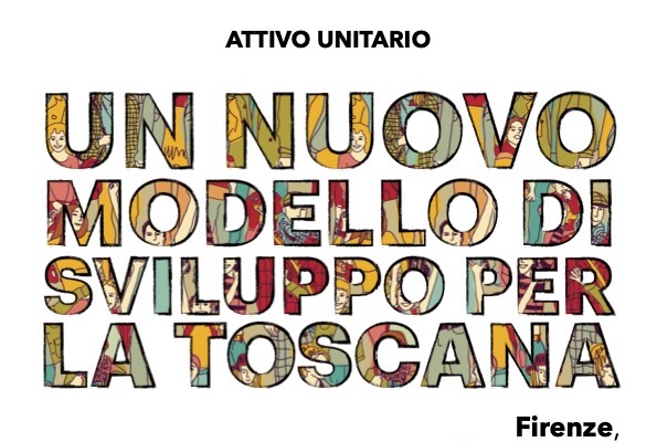 “Un nuovo modello di sviluppo per la Toscana”: il 16 novembre attivo unitario Cgil-Cisl-Uil