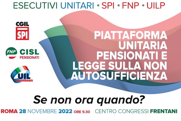 “Piattaforma unitaria pensionati e percorso Legge non autosufficienza: Se non ora quando?”