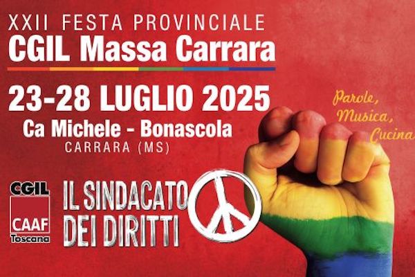 “Il sindacato dei diritti”: dal 23 al 28 luglio la Festa provinciale della CGIL Massa Carrara