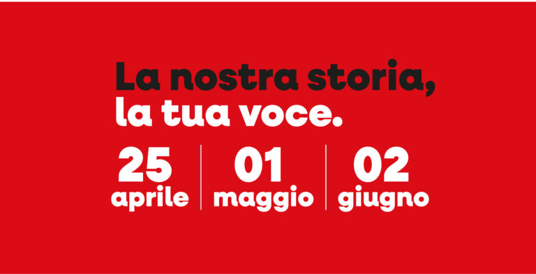 25 aprile, 1 maggio, 2 giugno. La nostra storia, la tua voce
