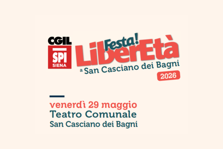 “Riflessioni in un mondo in conflitto”: a San Casciano dei Bagni la Festa di LiberEtà 2026 dello SPI CGIL Siena
