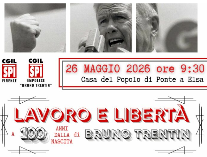 A Ponte a Elsa una giornata dedicata a Bruno Trentin: lavoro, libertà e diritti a cento anni dalla nascita