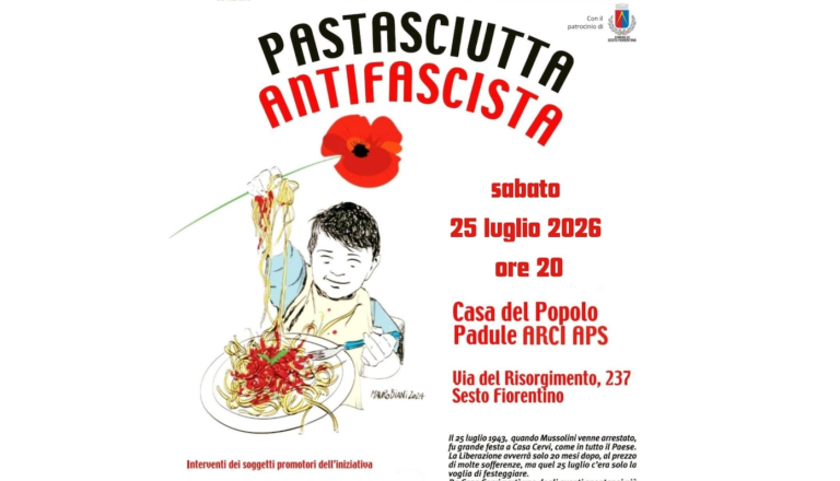 Pastasciutta Antifascista 2026 a Sesto Fiorentino: il 25 luglio una cena per celebrare la libertà